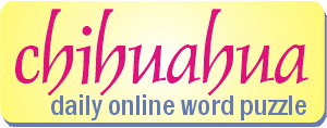 Chihuahua daily online word puzzle